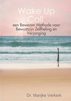 bokomslag Wake Up Call een Bewezen Methode voor Bewustzijn Zelfheling en Verjonging