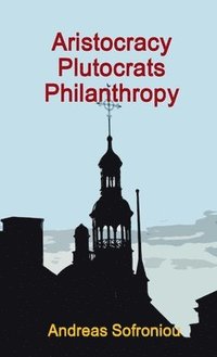 bokomslag Aristocracy Plutocrats Philanthropy