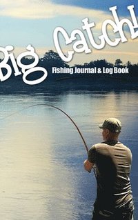 bokomslag Big Catch! Fishing Journal & Log Book