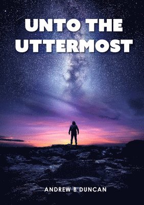 bokomslag Unto the Uttermost