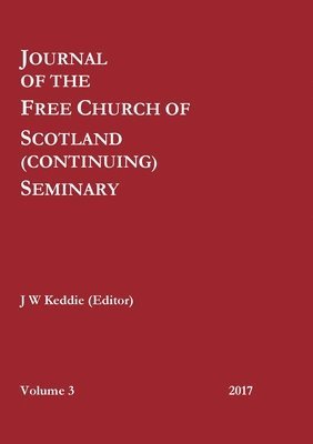 Journal of the Free Church of Scotland (Continuing) Seminary - Volume 3 (2017) 1