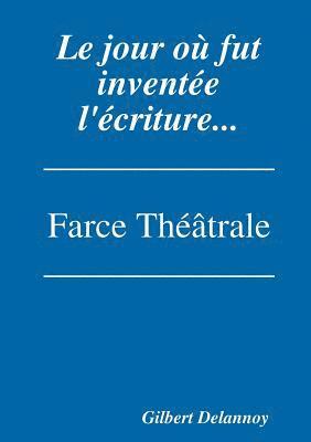 Le jour o fut invente l'criture. 1