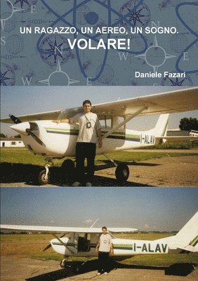 bokomslag UN RAGAZZO, UN AEREO, UN SOGNO. VOLARE!