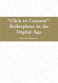 bokomslag &quot;Click to Consent&quot;: Boilerplates in the Digital Age