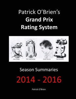 Patrick O'Brien - Patrick O'brien's Grand Prix Rating System: Season Summaries 2014-2016, Häftad