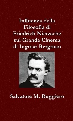 Influenza della Filosofia di Friedrich Nietzsche sul Grande Cinema di Ingmar Bergman 1