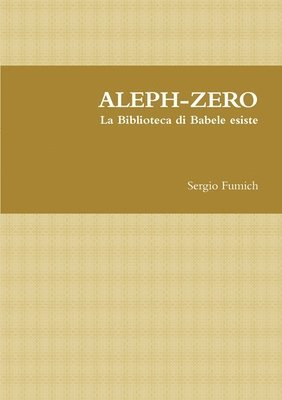 bokomslag ALEPH-ZERO. La Biblioteca di Babele esiste