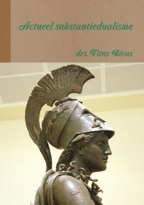 Titus Rivas - Actueel substantiedualisme, Häftad