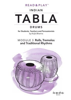 bokomslag Read and Play Indian Tabla Drums Module 3: Rolls, Tremolos and Traditional Rhythms