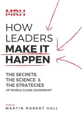 How Leaders Make It Happen 1