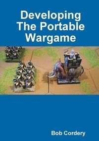 bokomslag Developing The Portable Wargame