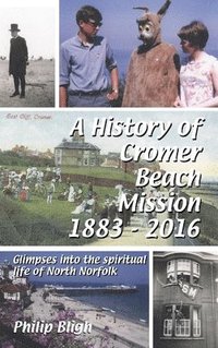 bokomslag History of Cromer Beach Mission 1883-2016