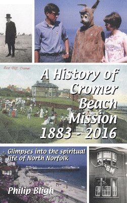 bokomslag History of Cromer Beach Mission 1883-2016