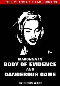 bokomslag Classic Film Series: Madonna in Body of Evidence and Dangerous Game