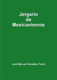 bokomslag Jergario de Mexicanismos