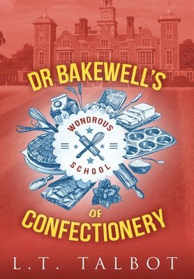 Dr Bakewell's Wondrous School of Confectionery 1