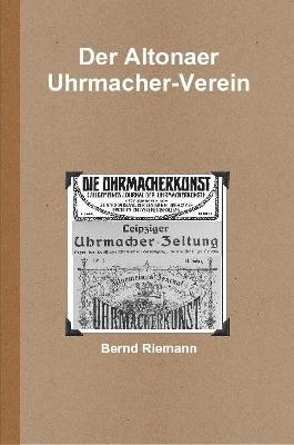 Der Altonaer Uhrmacher-Verein 1