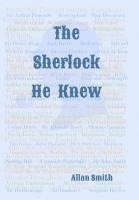 Allan Smith - Sherlock He Knew, Inbunden