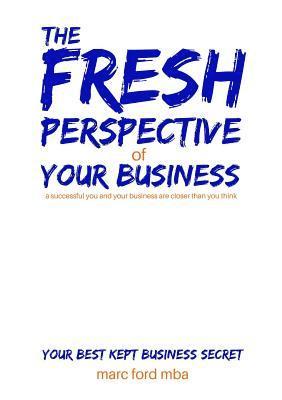 bokomslag The Fresh Perspective of Your Business