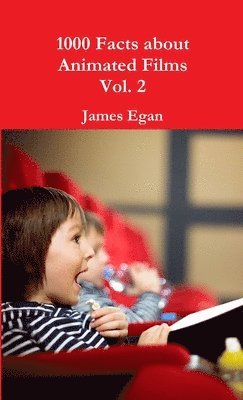 James Egan - 1000 Facts about Animated Films Vol. 2, Häftad