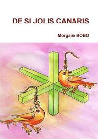 bokomslag De si jolis canaris