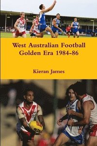 bokomslag West Australian Football Golden Era 1984-86
