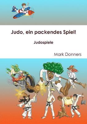 bokomslag Judo, ein packendes Spiel! - Judospiele