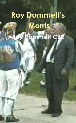 Roy Dommett Cbe, Roy Dommett CBE - Roy Dommett's Morris, Häftad