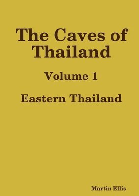 bokomslag The Caves of Eastern Thailand