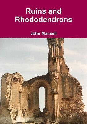 Ruins and Rhododendrons 1