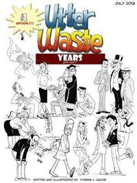 bokomslag Utter Waste Years - 2011 - 2017