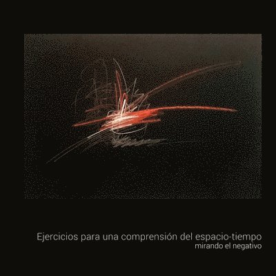 Ejercicios para una comprensin del espacio-tiempo. Mirando el negativo 1