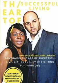 bokomslag The Art Of Successful Living The Journey of Fighting For Your Life