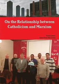 bokomslag On the Relationship between Catholicism and Marxism