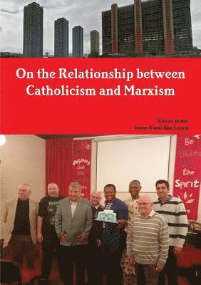 On the Relationship between Catholicism and Marxism 1