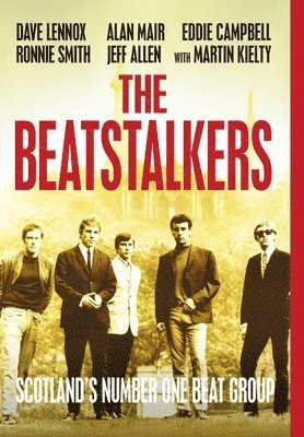 Martin Kielty, Alan Mair, Eddie Campbell - Beatstalkers, Inbunden