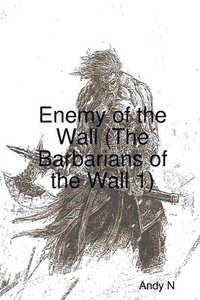 bokomslag Enemy of the Wall (The Barbarians of the Wall 1)