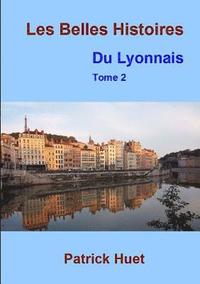 bokomslag Les Belles histoires du Lyonnais - Tome 2