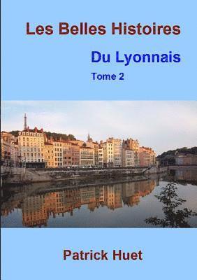 Les Belles histoires du Lyonnais - Tome 2 1