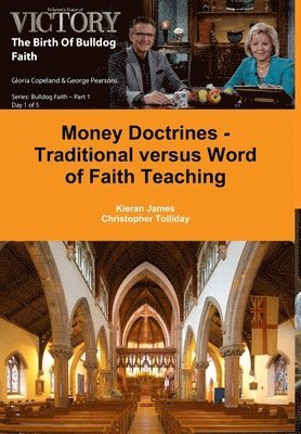 Money Doctrines - Traditional versus Word of Faith Teaching 1