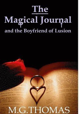 Martin Thomas - Magical Journal and the Boyfriend of Lusion, Inbunden