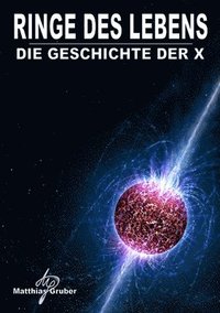 bokomslag Ringe des Lebens - Die Geschichte der X