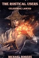 Michael Rogers - Celestrial Lancer, Häftad