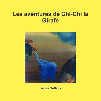 Les aventures de Chi-Chi la Girafe 1