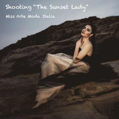 Miss Arte Moda Italia - Shooting "The Sunset Lady", Häftad