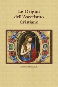 bokomslag Origini dell'Ascetismo Cristiano