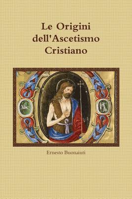 bokomslag Origini dell'Ascetismo Cristiano