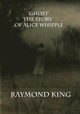 Ghost The story of Alice Whipple 1