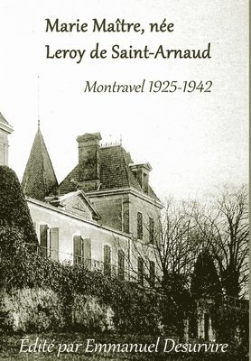 Marie Maître, née Leroy de Saint-Arnaud, Montravel (1925-1942) 1
