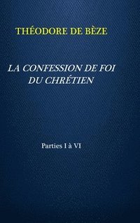 bokomslag La Confession de Foi Du Chrtien